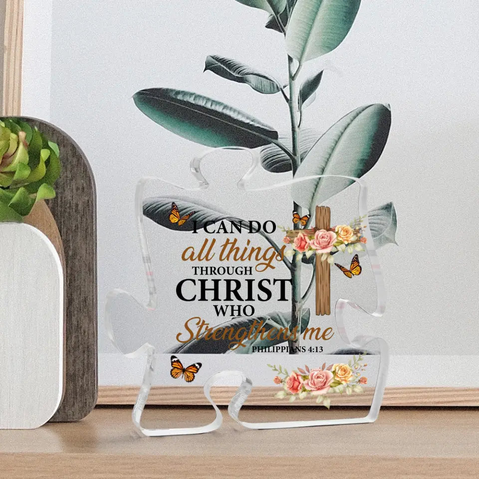 I Can Do All Things Through Christ Who Strengthens Me Acrylic Plaque