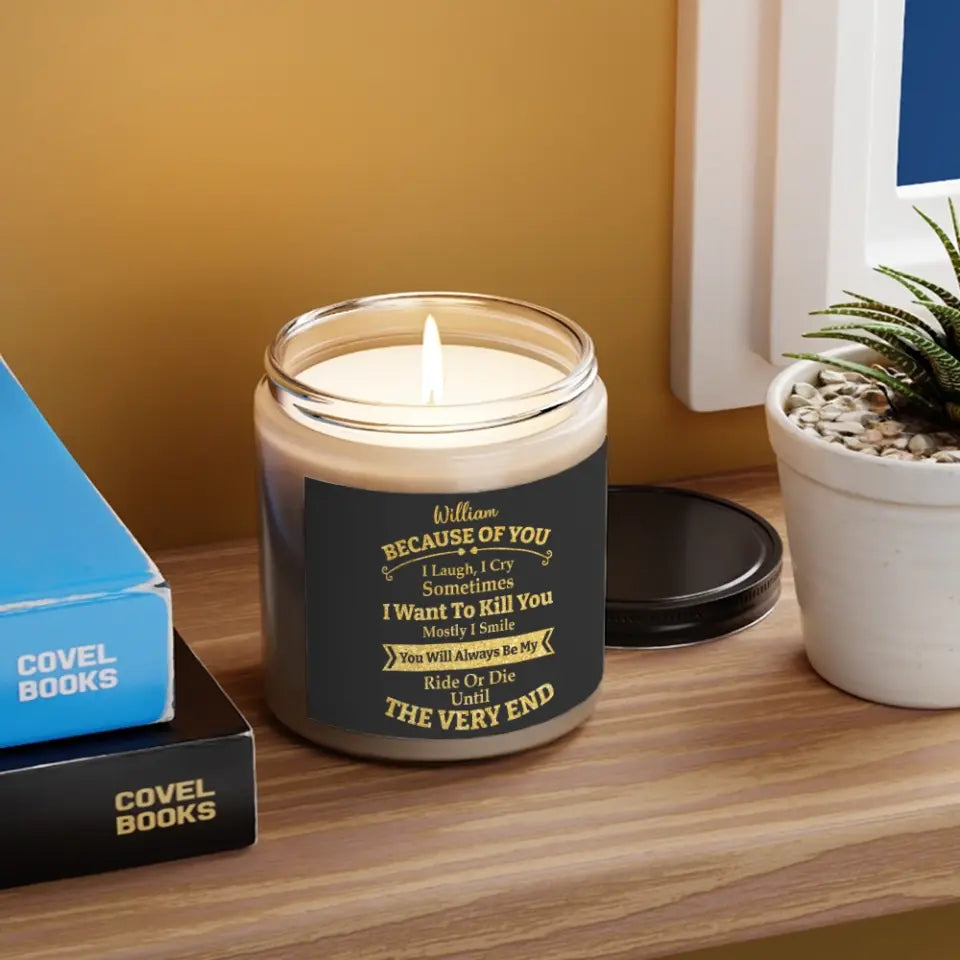 Because Of You I Laugh I Cry - Personalized Scented Candle - Sorry Gift For Husband/Wife