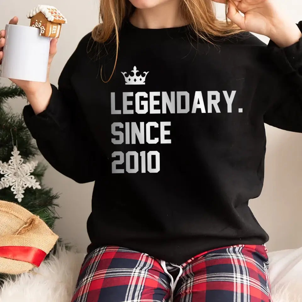Legendary Since - Custom Year Sweatshirt Hoodie - Birthday Gifts For Children Friends