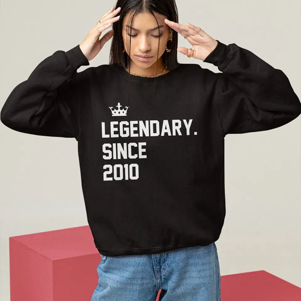 Legendary Since - Custom Year Sweatshirt Hoodie - Birthday Gifts For Children Friends