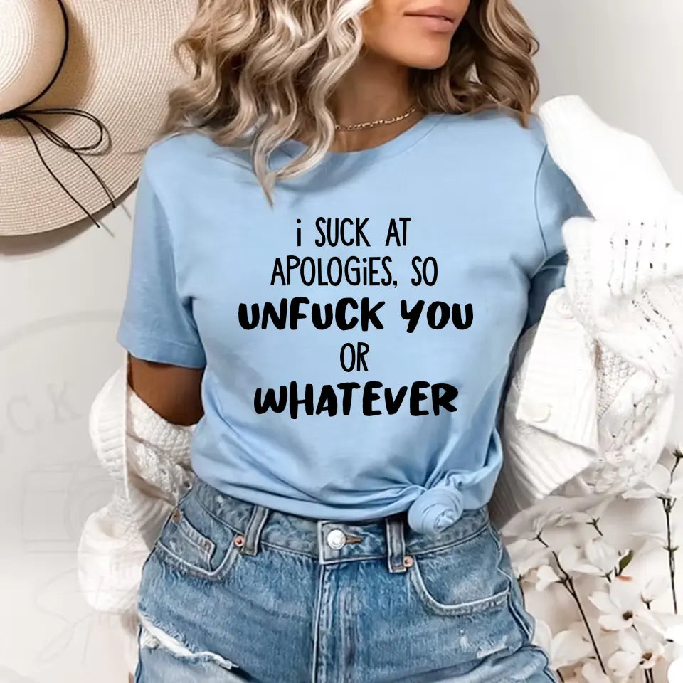 I Suck At Apologies So Unfuck You Or Whatever - Special Sweatshirt - Sorry Gift For Him/Her For Husband/Wife - Funny Gift For Couples For Lover - 305IHPNPTS622