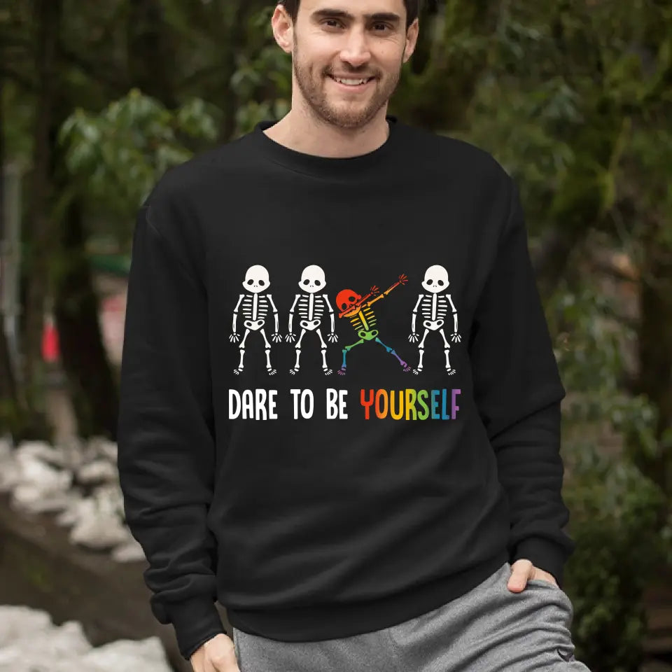 Dare To Be Yourself - Tshirt Sweater - Gift For LGBT Lesbian Gay Community | 306IHPNPTS735