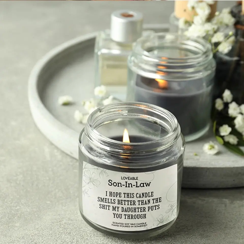 I Hope This Candle Smells Better Than, 9oz Scented Soy Candle, Funny Gift For Son-in-law from Parent