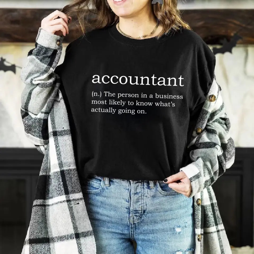 Accountant The Person In A Business - Shirt Sweater - Gift For Accountant | 307IHPNPTS843