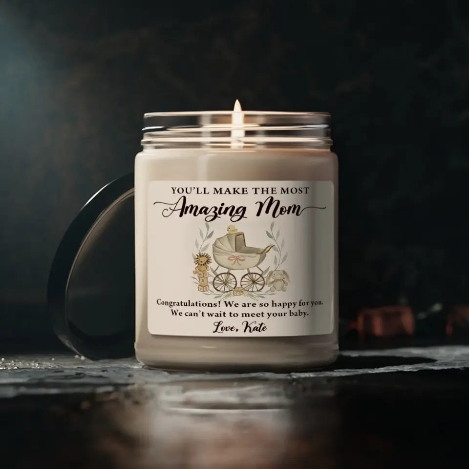You'll Make The Most Amazing Mom - Personalized Scented Soy Candle - Gift For Pregnant Mom