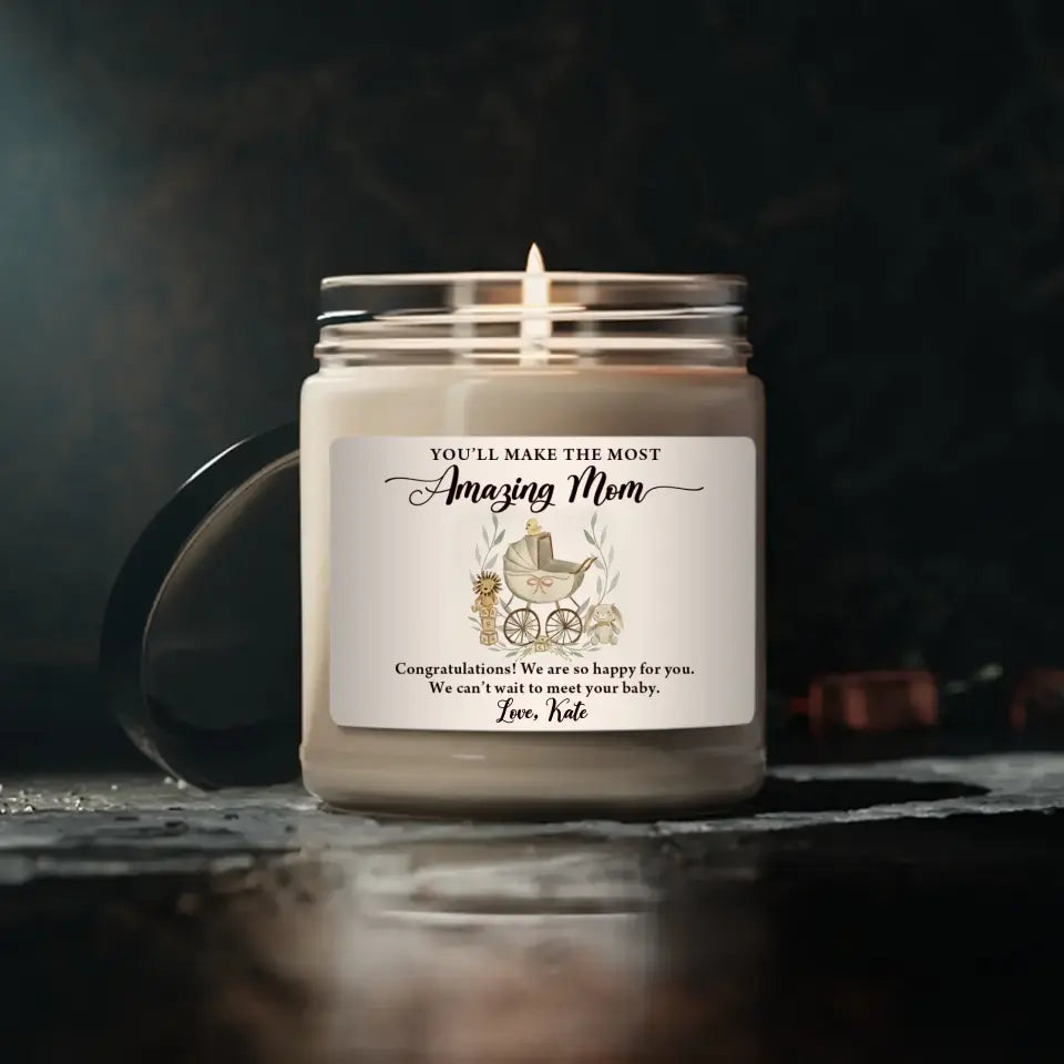You'll Make The Most Amazing Mom - Personalized Scented Soy Candle - Gift For Pregnant Mom