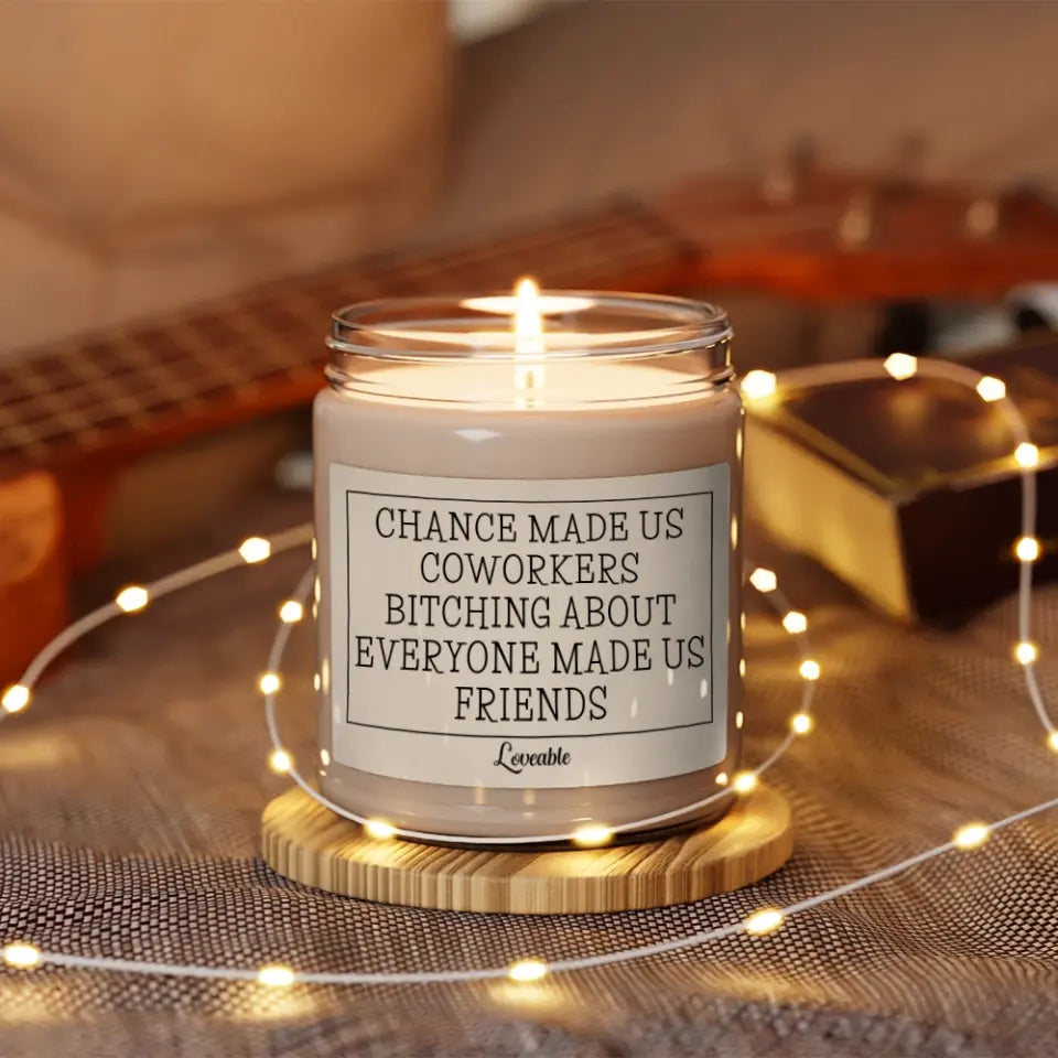 Chance Made Us Coworkers - Scented Soy Candle - Gift For Coworkers Farewell