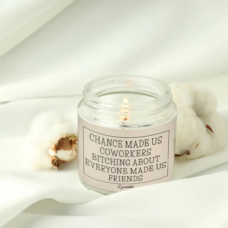 Chance Made Us Coworkers - Scented Soy Candle - Gift For Coworkers Farewell