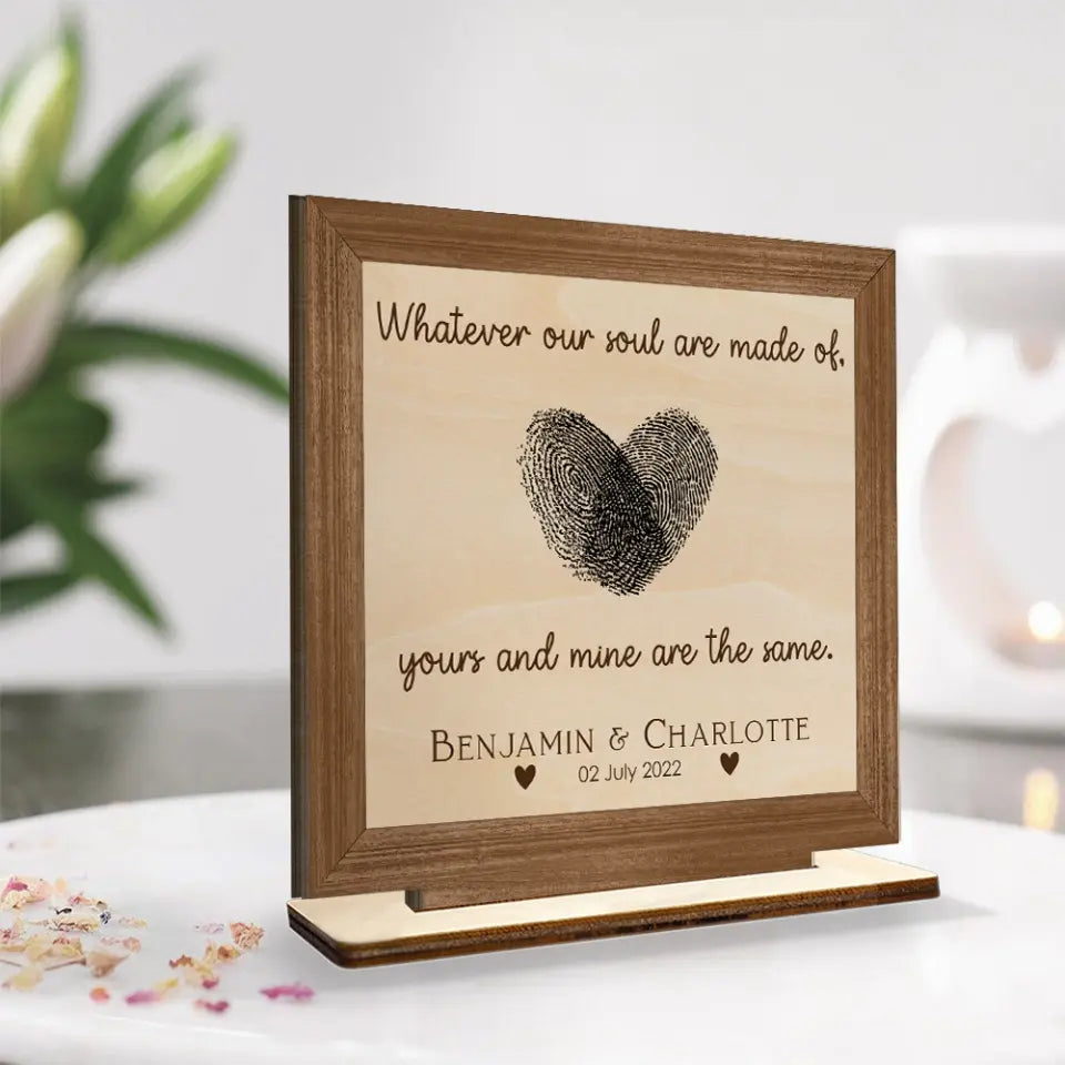 Whatever Our Soul Are Made Of Custom Plaque Anniversary Gift