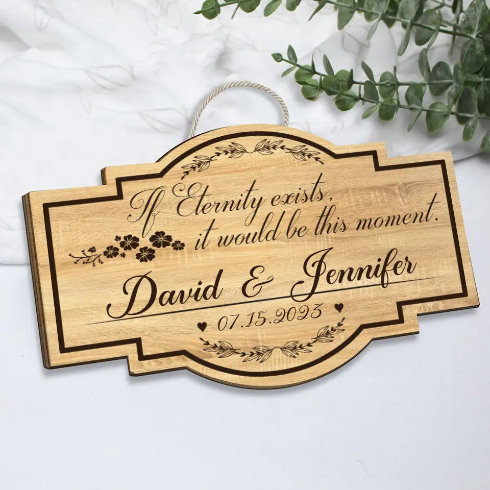 If Eternity Exists Custom Wooden Sign Anniversary Gift For Couples