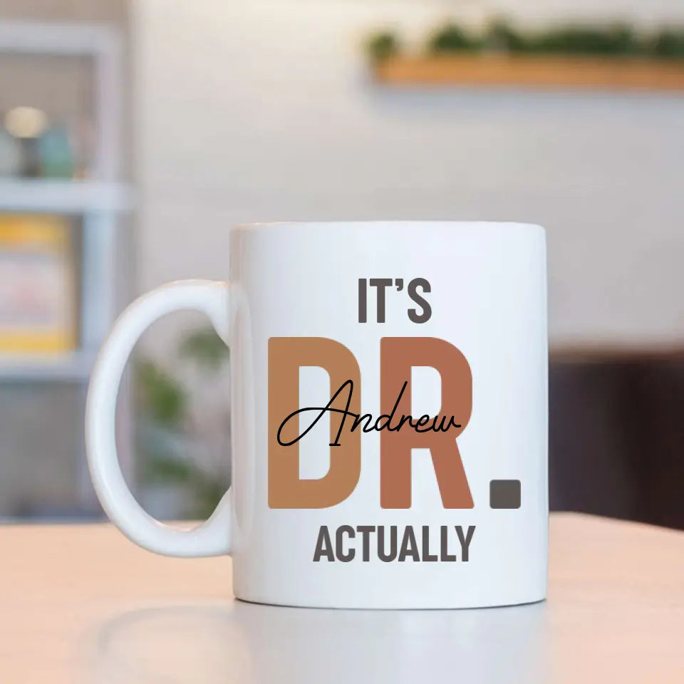 It's Dr. Actually Personalized Mug