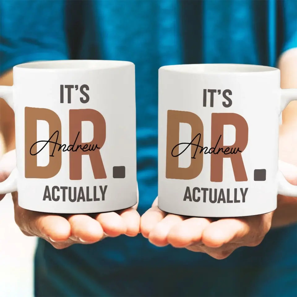 It's Dr. Actually Personalized Mug