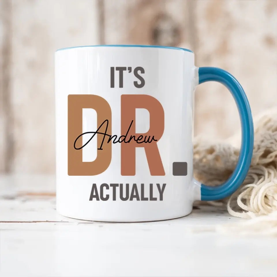 It's Dr. Actually Personalized Mug