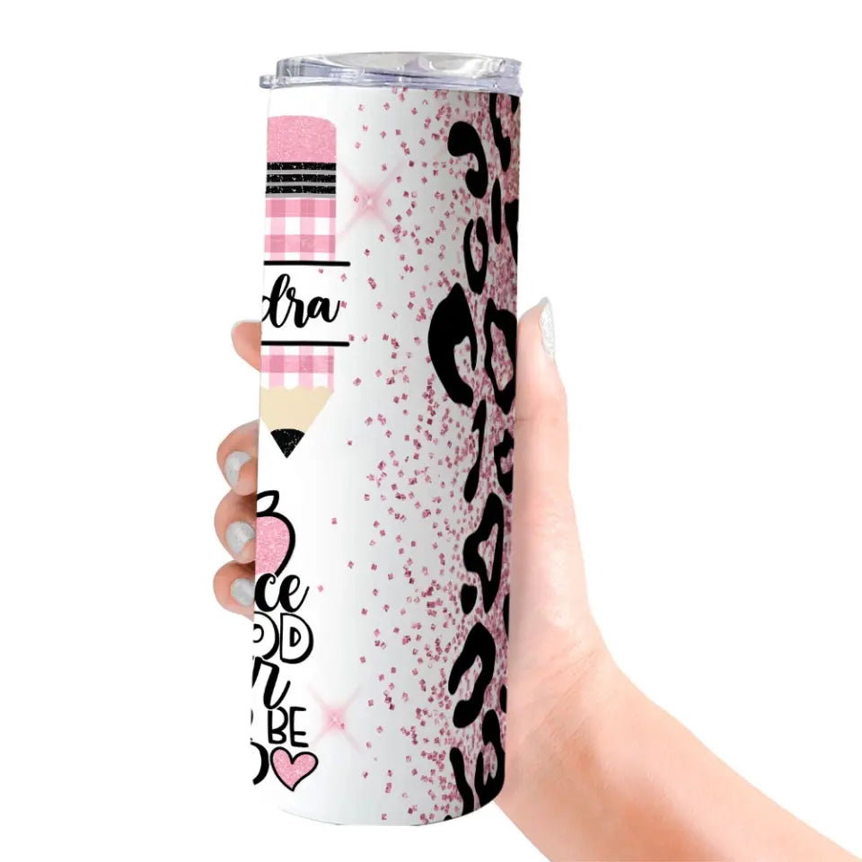 The Influence Of A Good Teacher - Personalized Skinny Tumbler - Gift For Teacher | 307IHPLNTU892