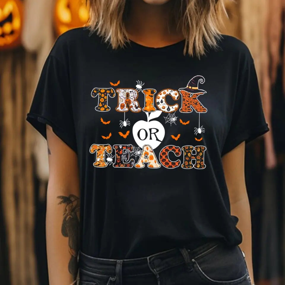 Trick Or Teach - Funny Halloween Tshirt Sweater, Gift For Teacher | 309IHPNPTS1012