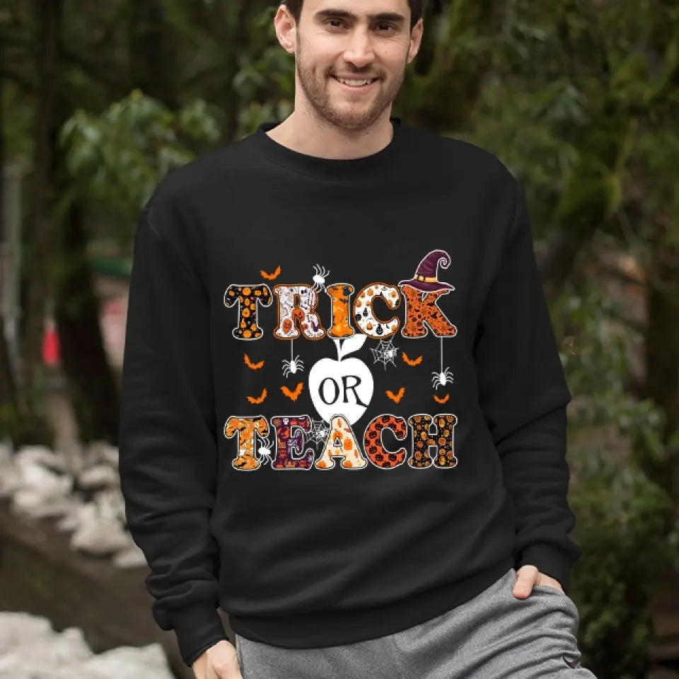 Trick Or Teach - Funny Halloween Tshirt Sweater, Gift For Teacher | 309IHPNPTS1012
