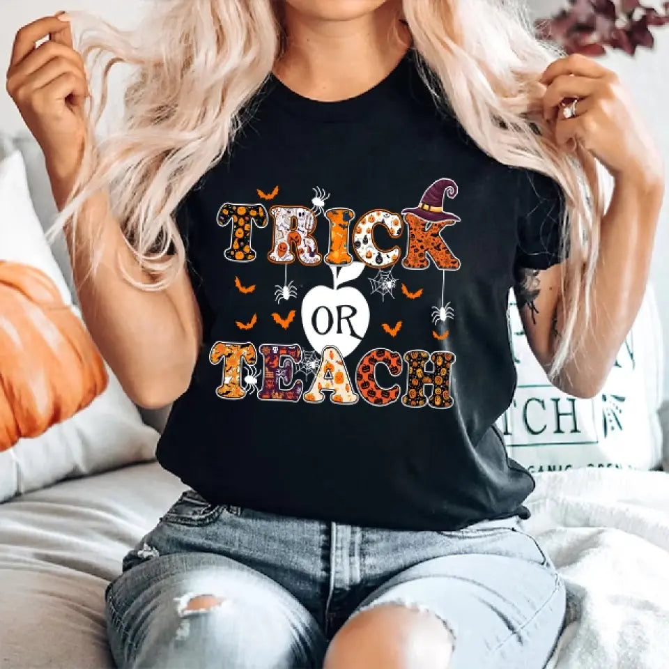 Trick Or Teach - Funny Halloween Tshirt Sweater, Gift For Teacher | 309IHPNPTS1012
