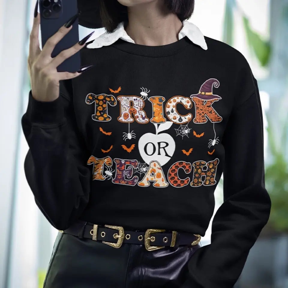 Trick Or Teach - Funny Halloween Tshirt Sweater, Gift For Teacher | 309IHPNPTS1012