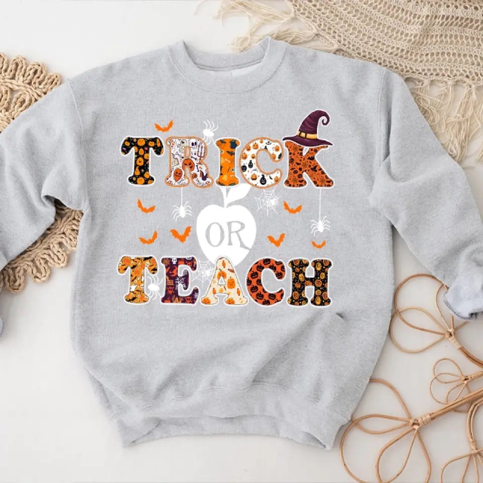 Trick Or Teach - Funny Halloween Tshirt Sweater, Gift For Teacher | 309IHPNPTS1012