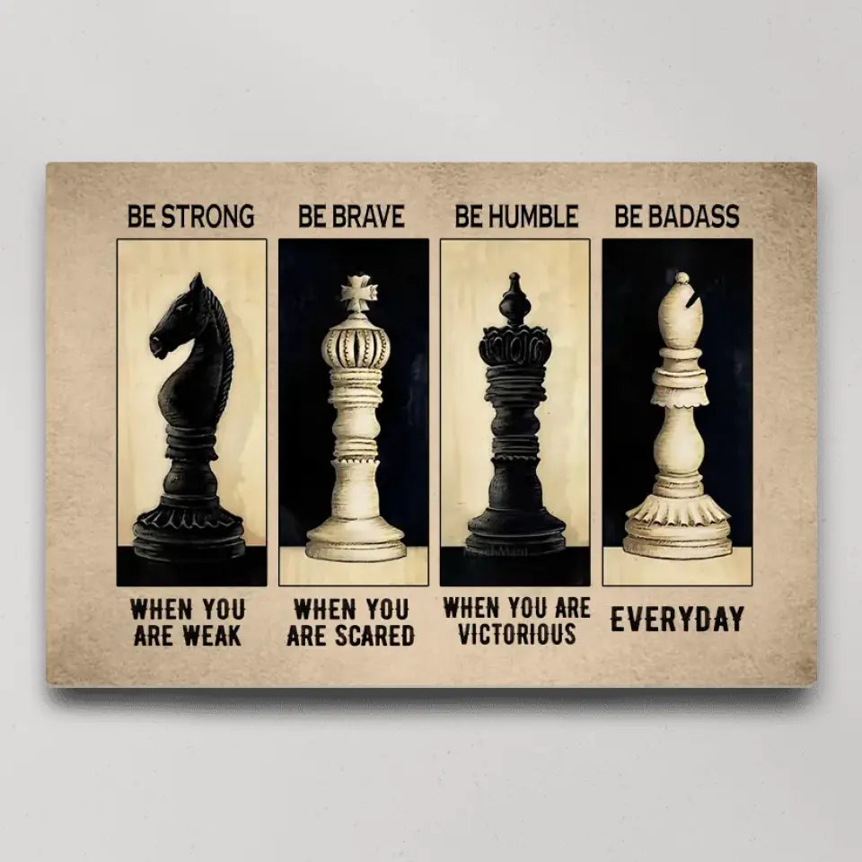 Be Strong Be Brave Be Humble Be Badass, Canvas Wall Art, Gift For Chess Lovers | 309IHPNPCA313