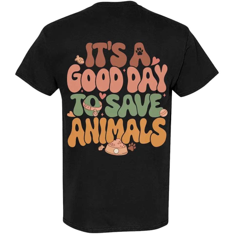 It's A Good Day To Save Animals - Personalized G500 T-Shirt - Gift For Veterinarian