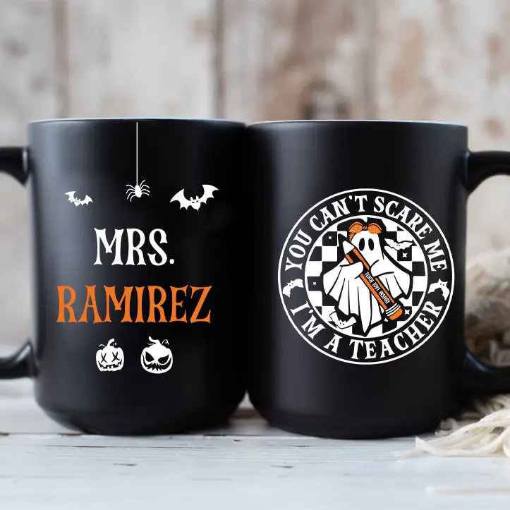You Can't Scare Me, I'm A Teacher - Personalized Black Mug - Halloween Gift For Teacher