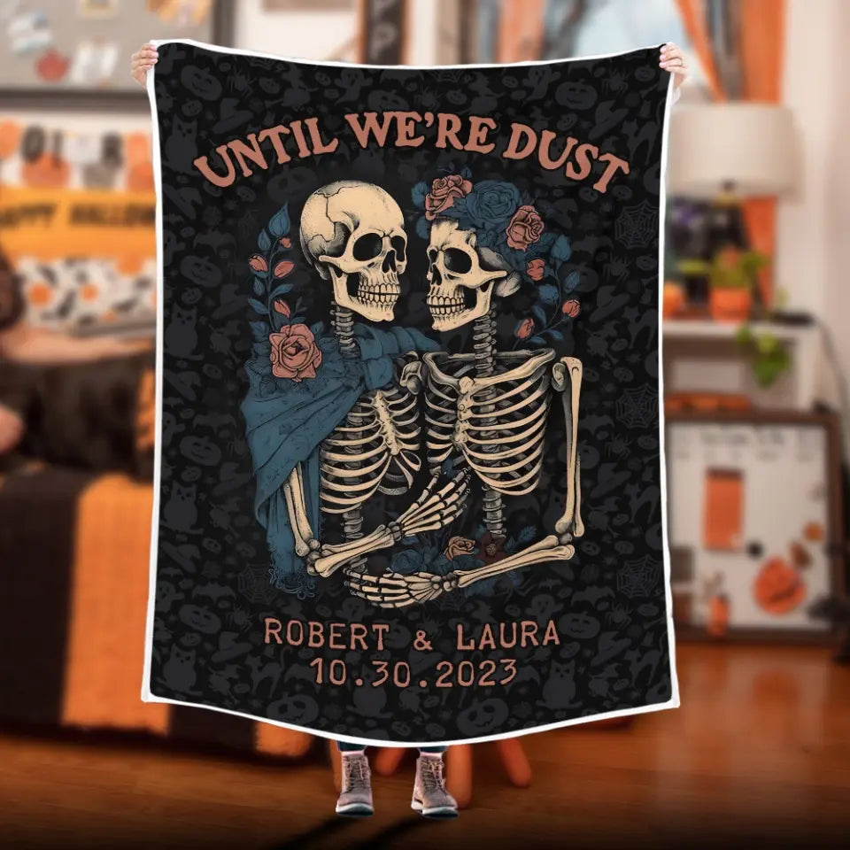 Until We're Dust Skeleton - Personalized Fleece Blanket - Halloween Gift For Couples - For Her Him