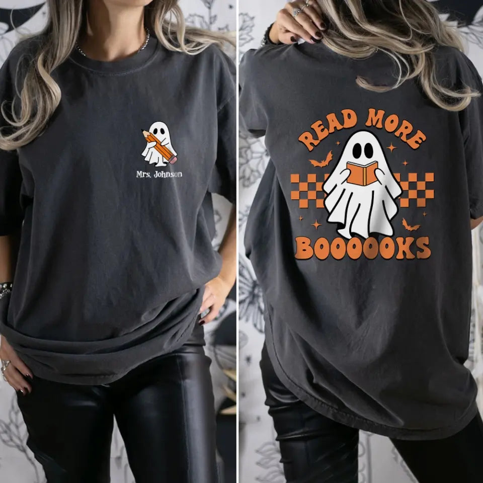 Read More Books Teacher Gift, T-Shirt Two Sides, Gift For Teacher, Halloween Gifts for Bookaholic, Bookworm