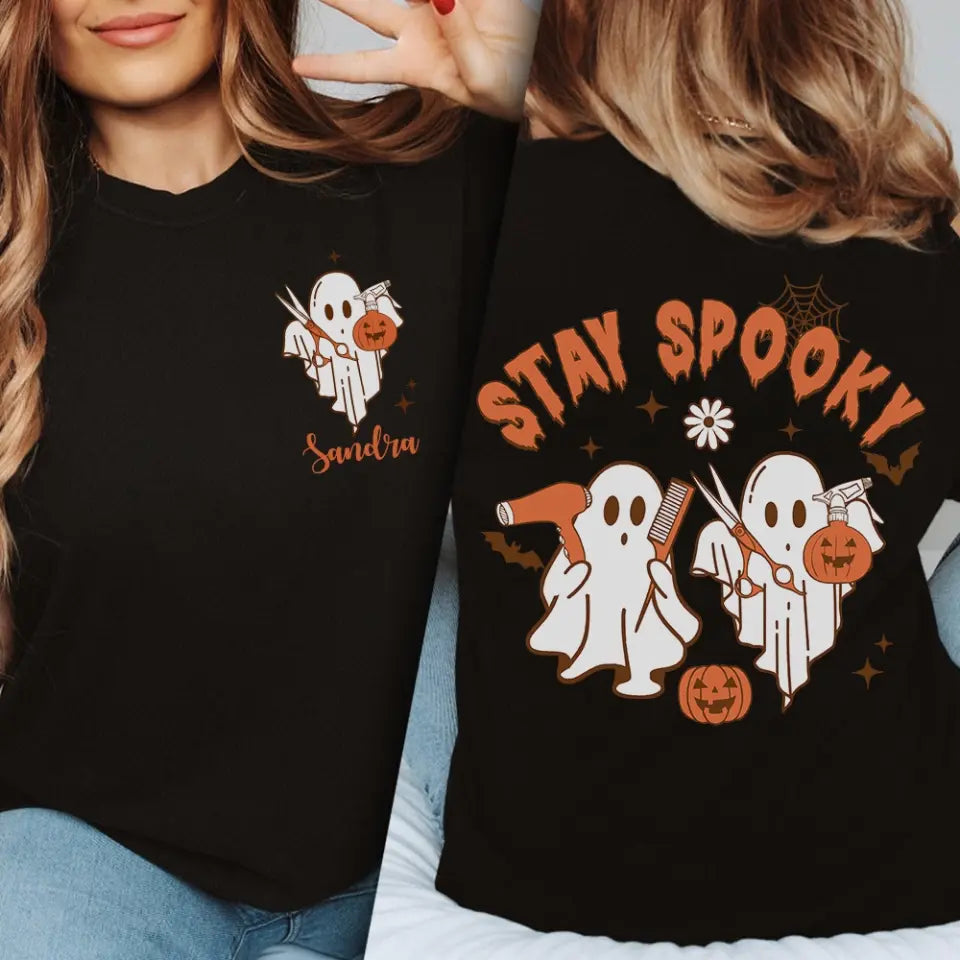 Stay Spooky, Personalized T-Shirt Sweatshirt 2 Sides, Halloween Gift For Hairdresser | 309IHPLNTS315