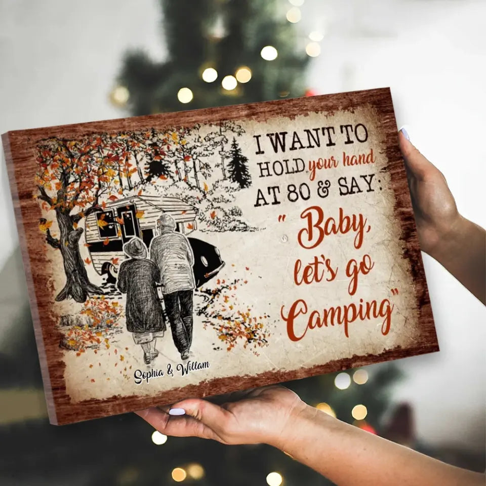 I Want To Hold Your Hand At 80 And Go Camping Custom Canvas Poster Anniversary Gift