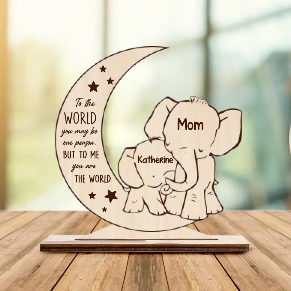 You Are The World Elephant Mom - Personalized Plaque - Gift For Children | 302IHPNPWP270