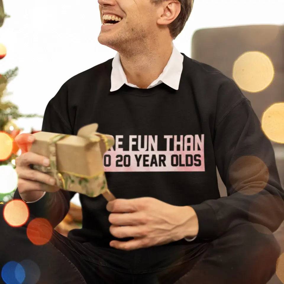 More Fun Than Year Olds - Custom Number Sweater T-Shirt - Best Birthday Gifts For Family | 212IHPVSSW576