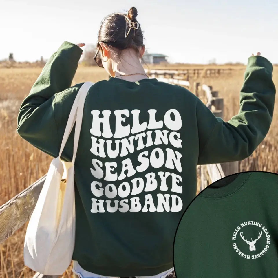Hello Hunting Season Goodbye Husband, Standard Crew Neck Sweatshirt, Gift For Hunting Lovers | 310IHPBNTS1109