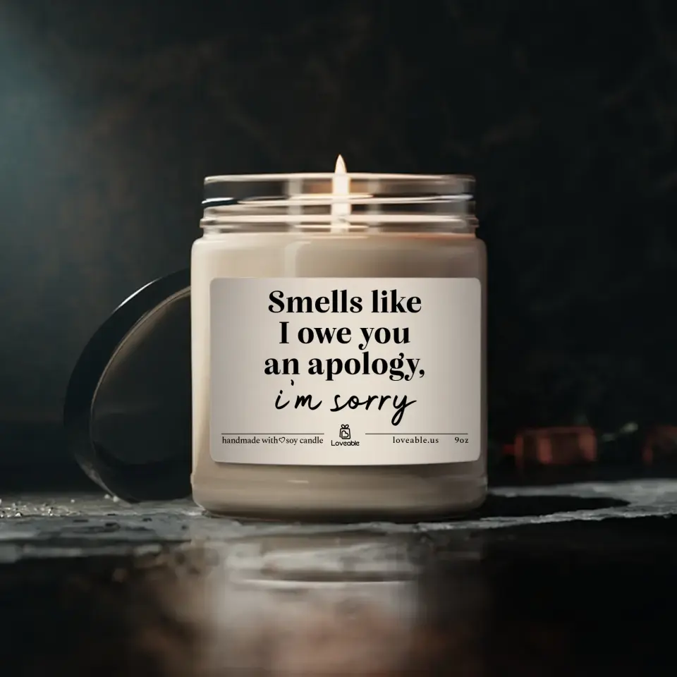 Smells Like I Owe You An Apology Scented Candle