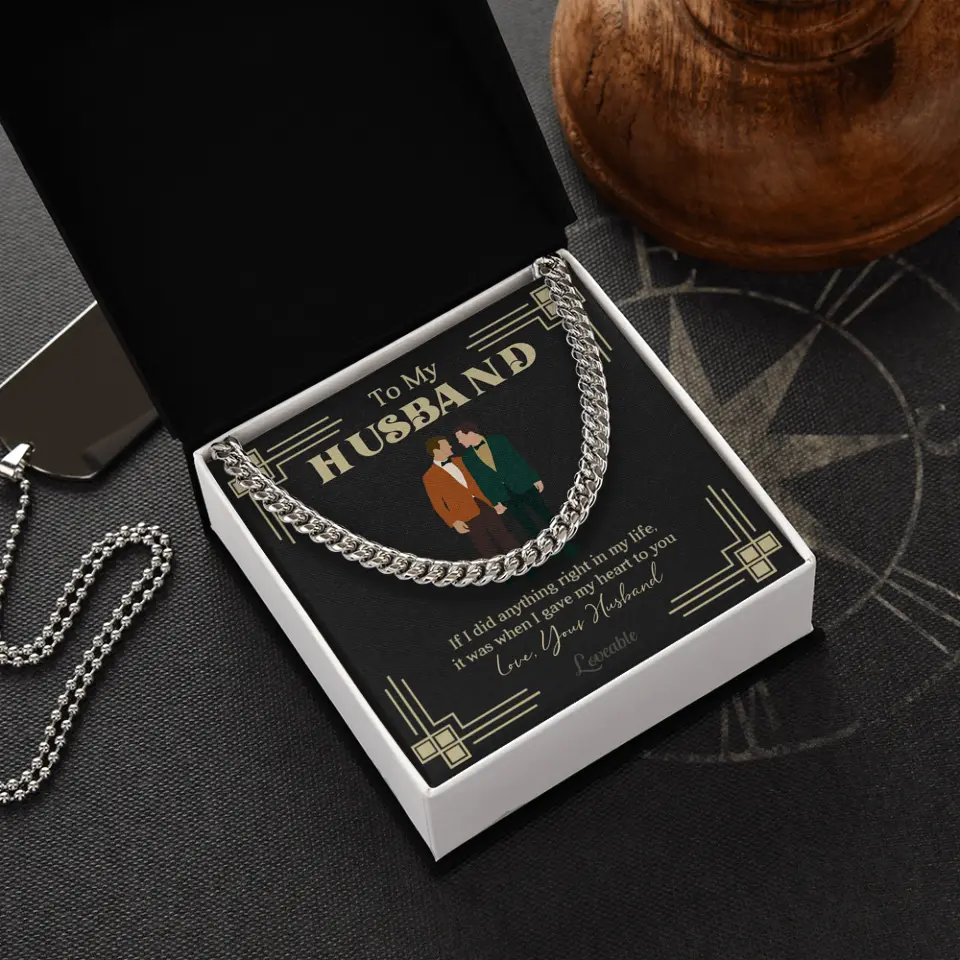 If I Did Anything Right In My Life - Personalized Cuban Link Chain - Gift For Gay Husband