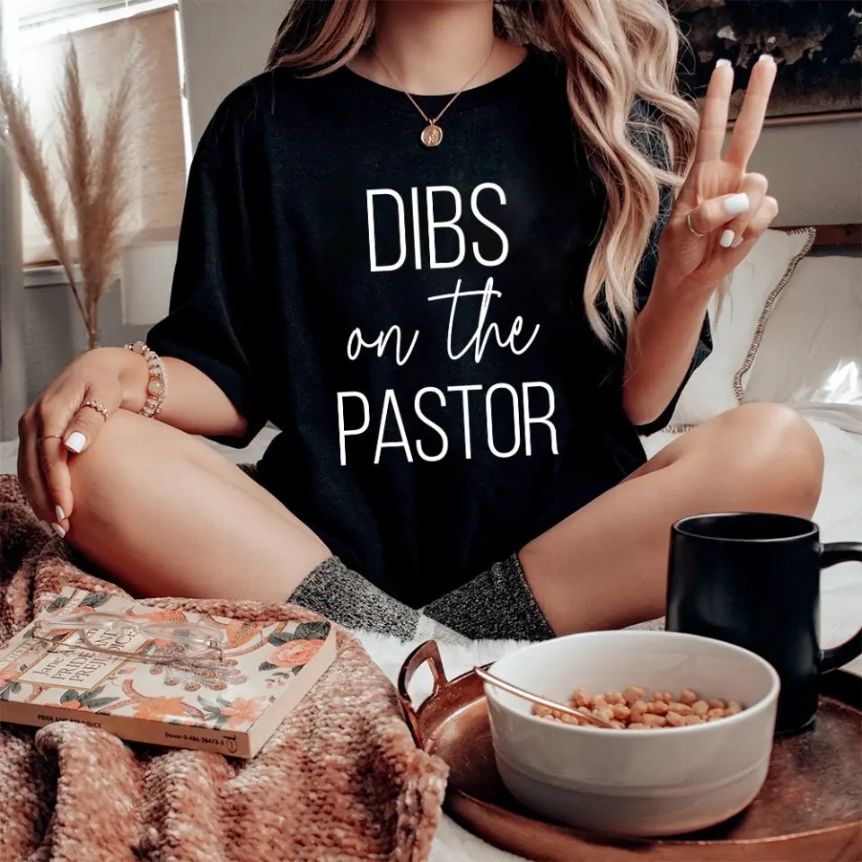 Dibs On The Pastor - T-Shirt