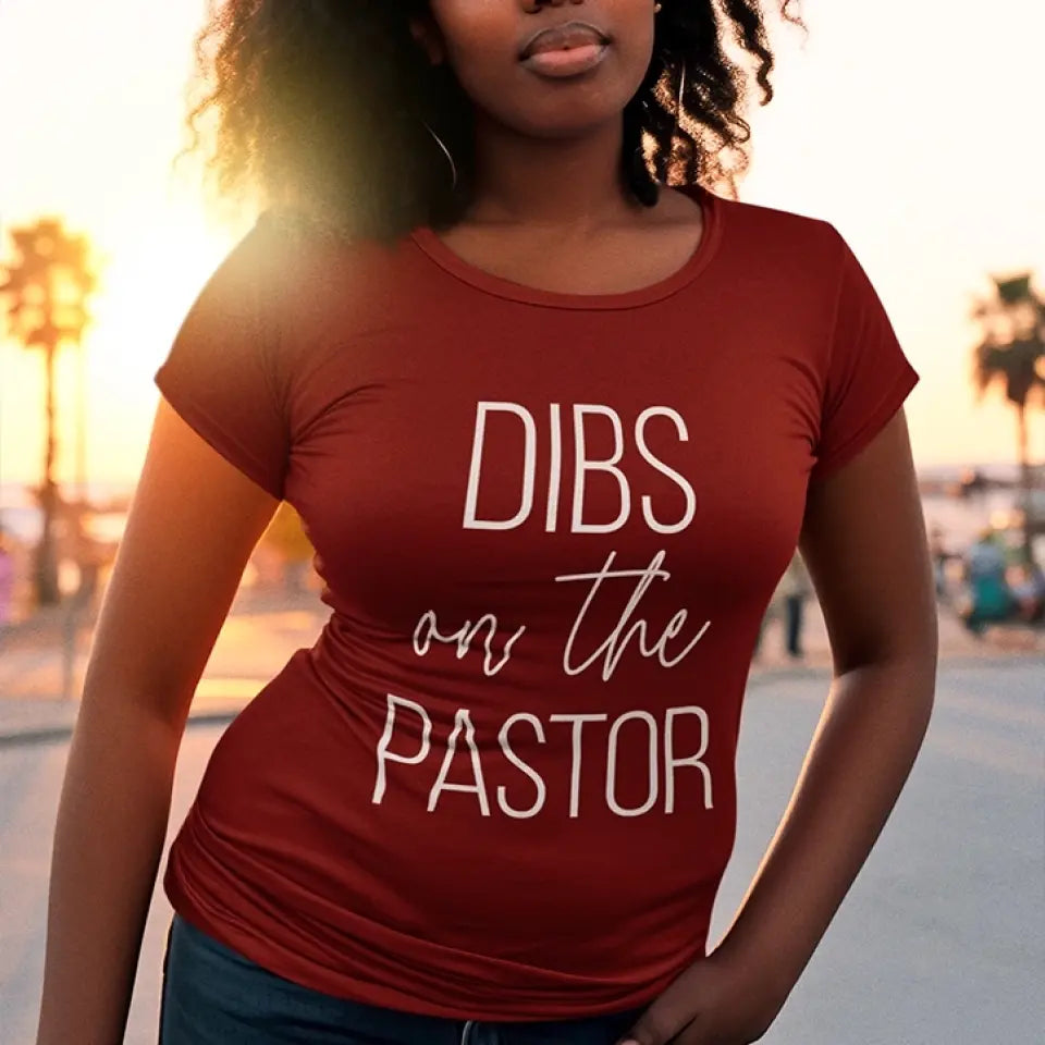 Dibs On The Pastor - T-Shirt
