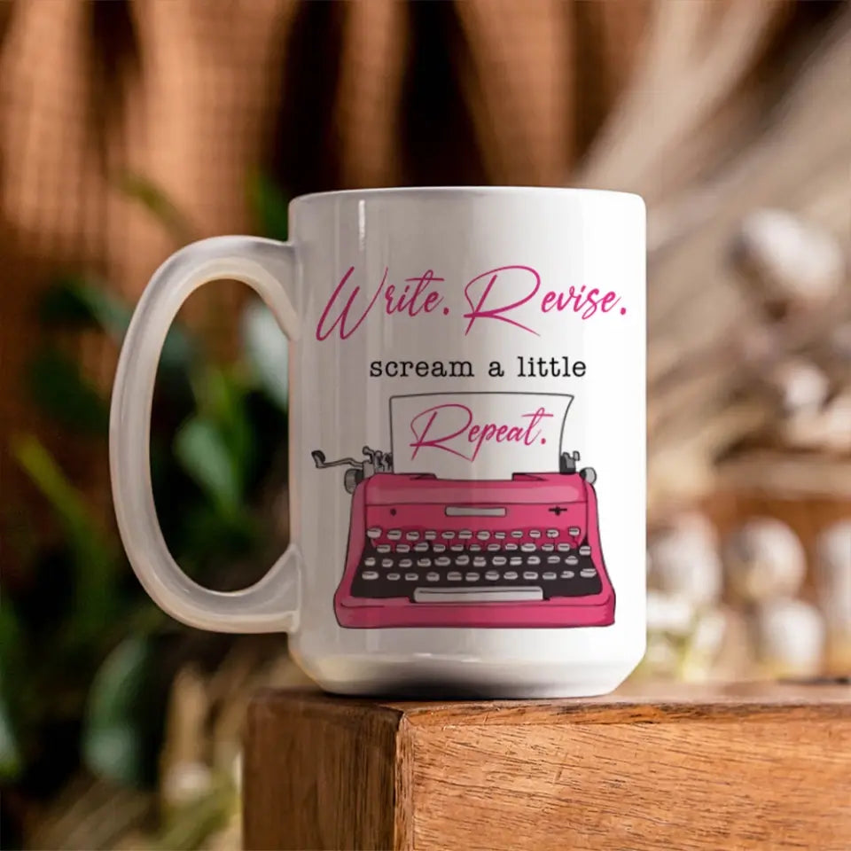 Write Revise, Scream A Little, Repeat - Personalized Mug