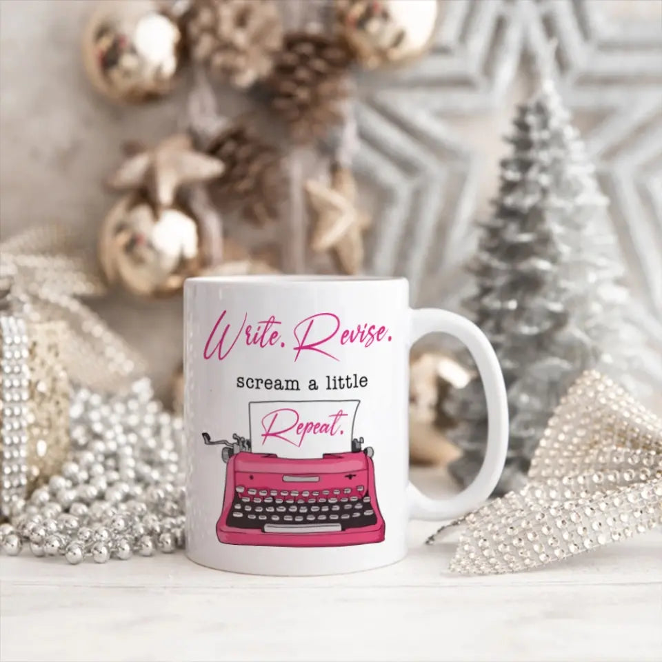 Write Revise, Scream A Little, Repeat - Personalized Mug