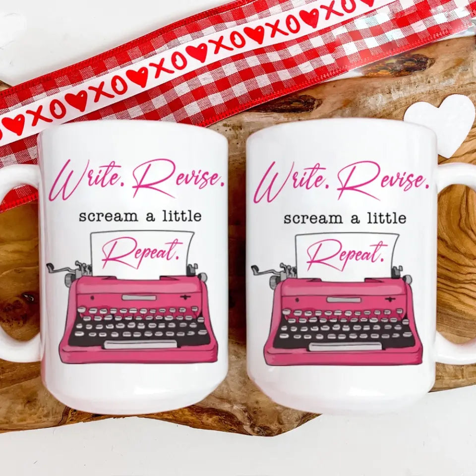 Write Revise, Scream A Little, Repeat - Personalized Mug