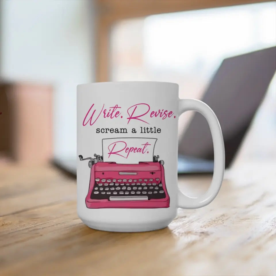 Write Revise, Scream A Little, Repeat - Personalized Mug
