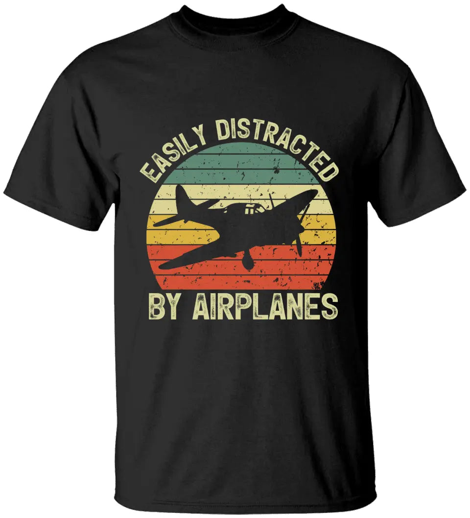 Easily Distracted By Airplanes - Standard T-shirt/Hoodie - Gift For Pilot