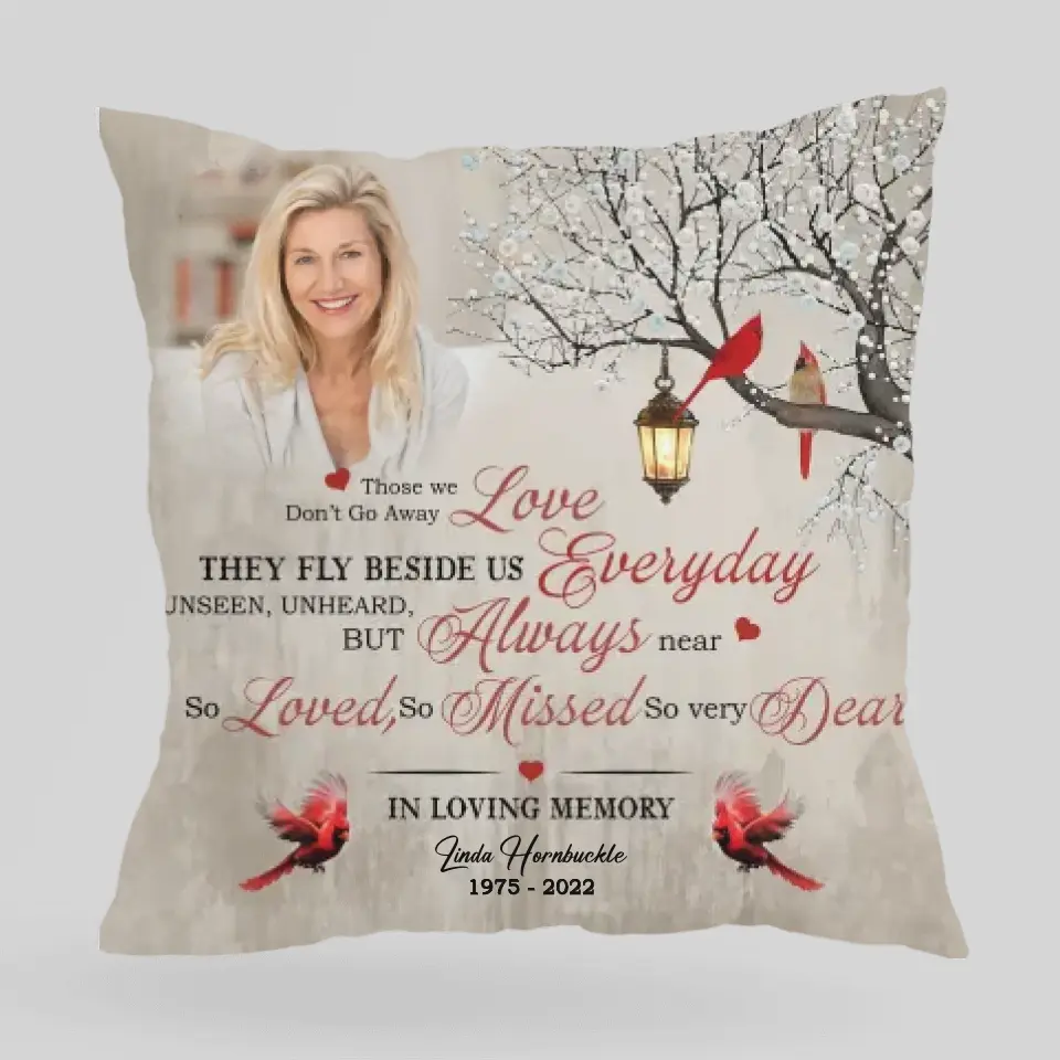 Those We Love Don't Go Away Custom Pillow Memorial Gift