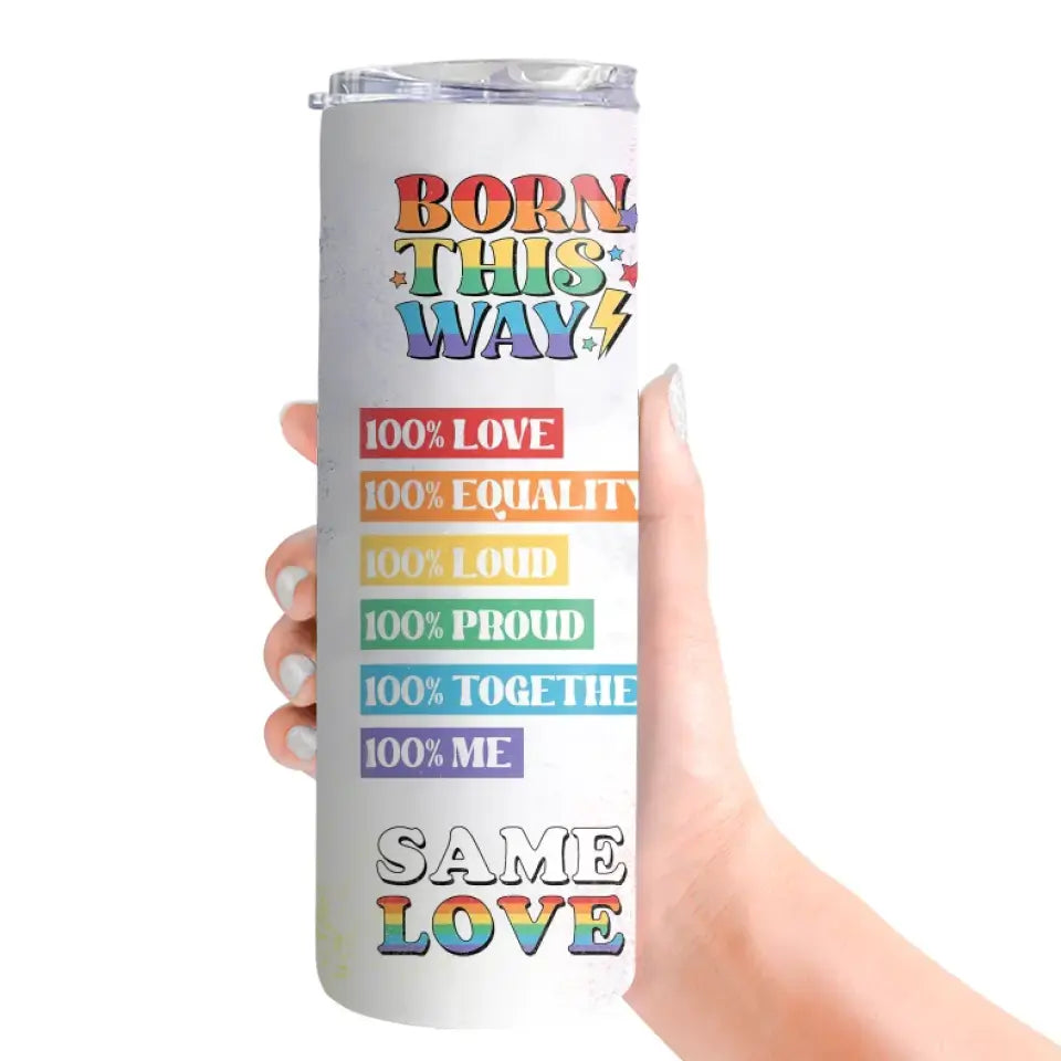Born This Way Can't Think Straight - 20oz Skinny Tumbler