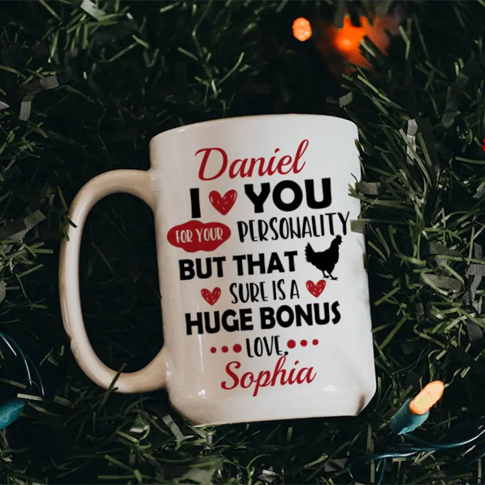 Personalized Valentine Gifts - I Love You For Your Personality But That Sure Is A Huge Bonus Love - Personalized Mug