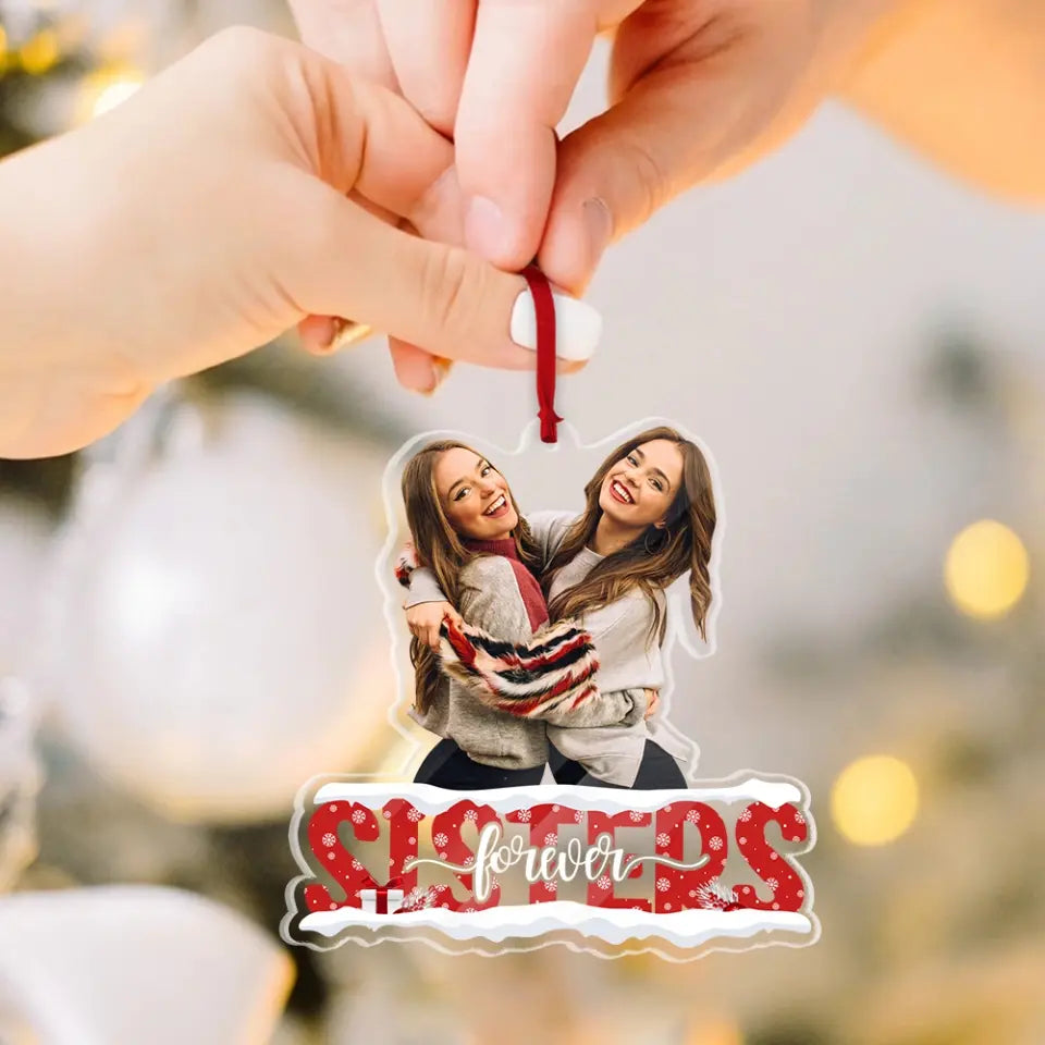 Sister Besties Forever - Personalized Acrylic Ornament - Christmas Gift For Friends, Besties