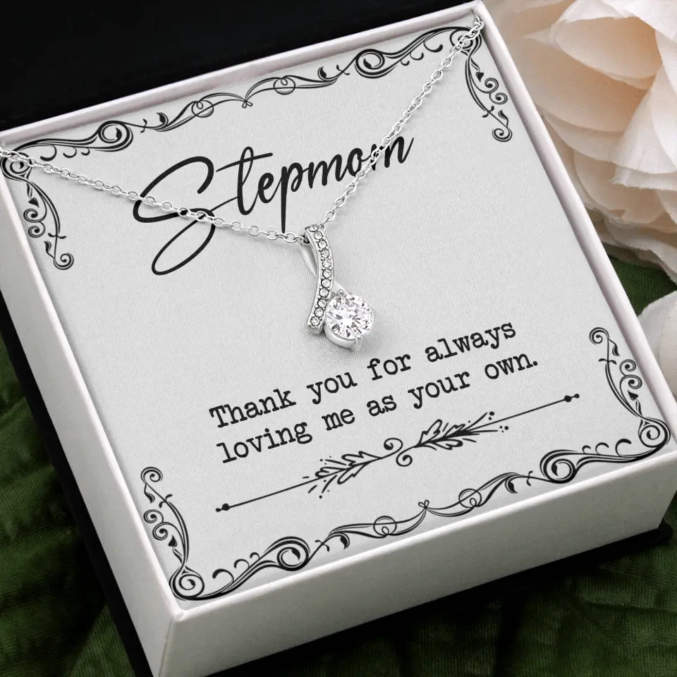 Stepmom, Thank You For Loving Me As Your Own - Personalized Necklace - Gift For Stepmom