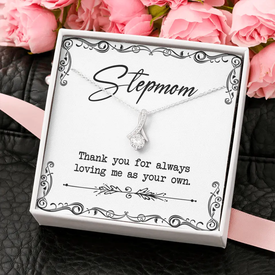 Stepmom, Thank You For Loving Me As Your Own - Personalized Necklace - Gift For Stepmom