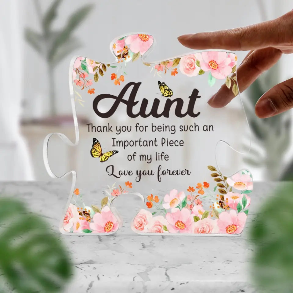 Thank Aunt For Being Such An Important Piece Of My Life - Personalized Puzzle Acrylic Plaque - Gift For Aunt