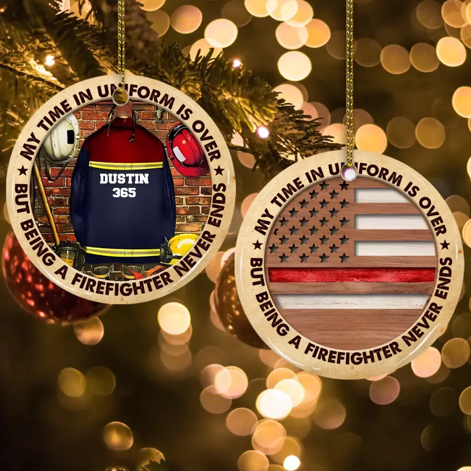Being A Firefighter Never Ends Personalized Ceramic Ornament
